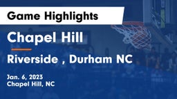 Chapel Hill  vs Riverside , Durham NC Game Highlights - Jan. 6, 2023
