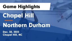 Chapel Hill  vs Northern Durham  Game Highlights - Dec. 30, 2023