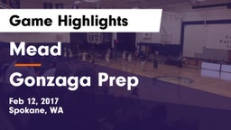Mead  vs Gonzaga Prep  Game Highlights - Feb 12, 2017