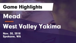 Mead  vs West Valley  Yakima Game Highlights - Nov. 30, 2018