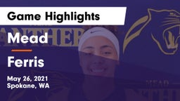 Mead  vs Ferris  Game Highlights - May 26, 2021
