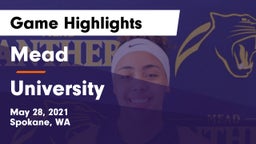 Mead  vs University  Game Highlights - May 28, 2021