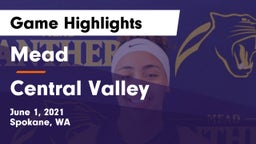 Mead  vs Central Valley  Game Highlights - June 1, 2021
