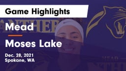 Mead  vs Moses Lake  Game Highlights - Dec. 28, 2021