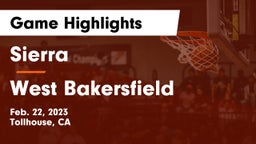 Sierra  vs West Bakersfield  Game Highlights - Feb. 22, 2023