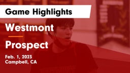 Westmont  vs Prospect  Game Highlights - Feb. 1, 2023