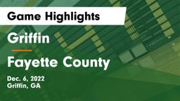 Griffin  vs Fayette County  Game Highlights - Dec. 6, 2022