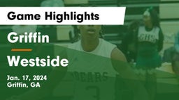 Griffin  vs Westside  Game Highlights - Jan. 17, 2024