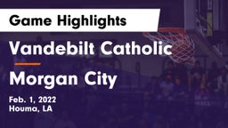 Vandebilt Catholic  vs Morgan City  Game Highlights - Feb. 1, 2022