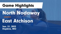 North Nodaway  vs East Atchison  Game Highlights - Jan. 31, 2023