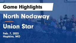 North Nodaway  vs Union Star  Game Highlights - Feb. 7, 2023