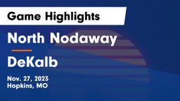 North Nodaway  vs DeKalb  Game Highlights - Nov. 27, 2023