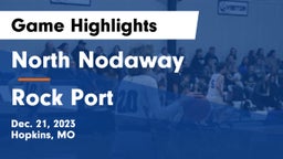 North Nodaway  vs Rock Port  Game Highlights - Dec. 21, 2023