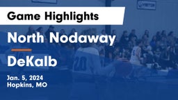 North Nodaway  vs DeKalb  Game Highlights - Jan. 5, 2024