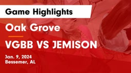 Oak Grove  vs VGBB VS JEMISON Game Highlights - Jan. 9, 2024