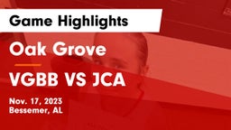 Oak Grove  vs VGBB VS JCA Game Highlights - Nov. 17, 2023