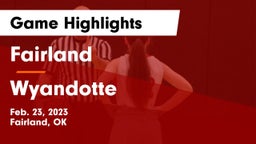 Fairland  vs Wyandotte  Game Highlights - Feb. 23, 2023