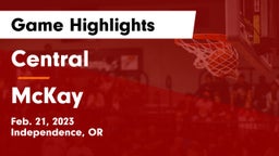 Central  vs McKay  Game Highlights - Feb. 21, 2023