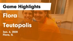 Flora  vs Teutopolis  Game Highlights - Jan. 6, 2020