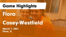 Flora  vs Casey-Westfield  Game Highlights - March 1, 2021