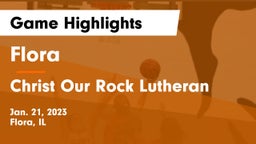 Flora  vs Christ Our Rock Lutheran Game Highlights - Jan. 21, 2023