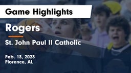 Rogers  vs St. John Paul II Catholic  Game Highlights - Feb. 13, 2023