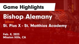 Bishop Alemany  vs St. Pius X - St. Matthias Academy Game Highlights - Feb. 8, 2023