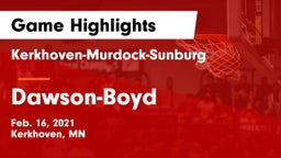 Kerkhoven-Murdock-Sunburg  vs Dawson-Boyd  Game Highlights - Feb. 16, 2021