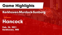 Kerkhoven-Murdock-Sunburg  vs Hancock  Game Highlights - Feb. 26, 2021