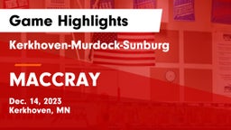 Kerkhoven-Murdock-Sunburg  vs MACCRAY  Game Highlights - Dec. 14, 2023
