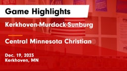 Kerkhoven-Murdock-Sunburg  vs Central Minnesota Christian Game Highlights - Dec. 19, 2023