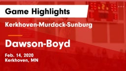 Kerkhoven-Murdock-Sunburg  vs Dawson-Boyd  Game Highlights - Feb. 14, 2020