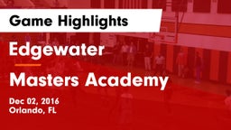 Edgewater  vs Masters Academy Game Highlights - Dec 02, 2016