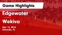 Edgewater  vs Wekiva  Game Highlights - Dec 14, 2016