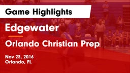 Edgewater  vs Orlando Christian Prep Game Highlights - Nov 23, 2016