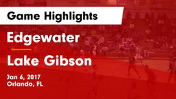 Edgewater  vs Lake Gibson  Game Highlights - Jan 6, 2017