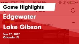 Edgewater  vs Lake Gibson  Game Highlights - Jan 17, 2017