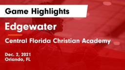 Edgewater  vs Central Florida Christian Academy  Game Highlights - Dec. 2, 2021