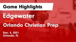 Edgewater  vs Orlando Christian Prep  Game Highlights - Dec. 4, 2021