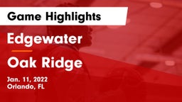 Edgewater  vs Oak Ridge  Game Highlights - Jan. 11, 2022
