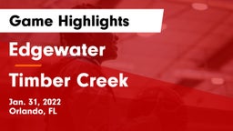 Edgewater  vs Timber Creek  Game Highlights - Jan. 31, 2022