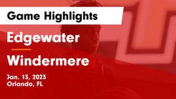 Edgewater  vs Windermere  Game Highlights - Jan. 13, 2023