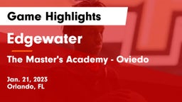 Edgewater  vs The Master's Academy - Oviedo Game Highlights - Jan. 21, 2023