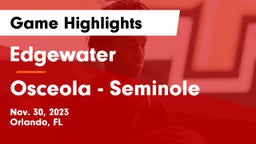 Edgewater  vs Osceola  - Seminole Game Highlights - Nov. 30, 2023