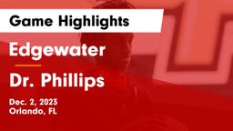 Edgewater  vs Dr. Phillips  Game Highlights - Dec. 2, 2023