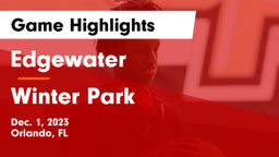 Edgewater  vs Winter Park  Game Highlights - Dec. 1, 2023