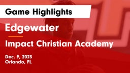 Edgewater  vs Impact Christian Academy Game Highlights - Dec. 9, 2023
