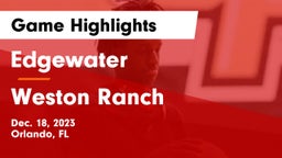 Edgewater  vs Weston Ranch  Game Highlights - Dec. 18, 2023