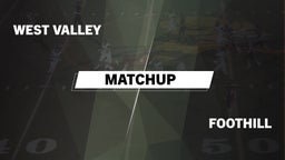 Matchup: West Valley High vs. Foothill  2016