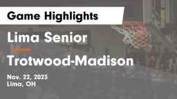 Lima Senior  vs Trotwood-Madison  Game Highlights - Nov. 22, 2023